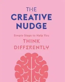 Psychológia, etika The Creative Nudge - Kevin Chesters