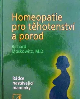 Tehotenstvo a pôrod Homeopatie pro těhotenství a porod - Richard Moskowitz