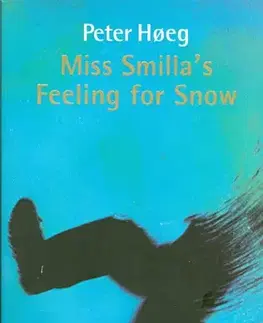 Cudzojazyčná literatúra Miss Smilla's Feeling for Snow - Peter Hoeg,neuvedený