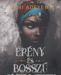 Fantasy, upíri Erény és bosszú gyermekei - Orisa legendája-sorozat 2. rész - Tomi Adeyemi