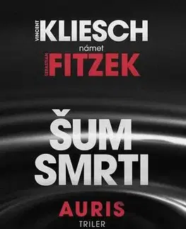 Detektívky, trilery, horory Šum smrti - Sebastian Fitzek,Vincent Kliesch