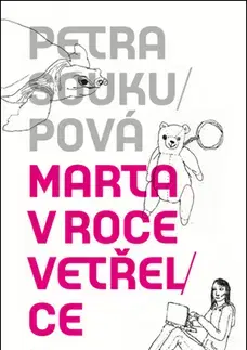 Detektívky, trilery, horory Marta v roce vetřelce - Petra Soukupová