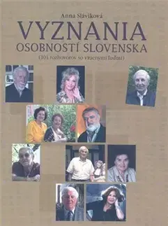 Fejtóny, rozhovory, reportáže Vyznania osobností Slovenska - Anna Sláviková