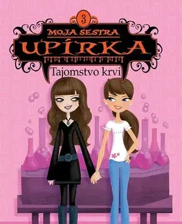 Sci-fi a fantasy Moja sestra upírka 3: Tajomstvo krvi - Sienna Mercerová