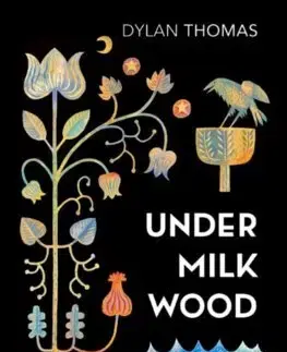 Dráma, divadelné hry, scenáre Under Milk Wood - Dylan Thomas