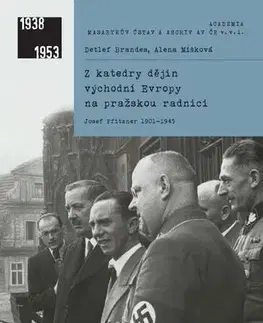 História Z katedry dějin východní Evropy na pražskou radnici - Detlef Brandes,Alena Míšková,Vladimír Čadský