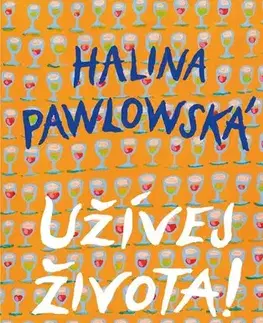 Humor a satira Užívej života! - Halina Pawlowská,Erika Bornová