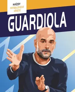 Pre chlapcov Hvězdy fotbalového hřiště - Guardiola - Harry Coninx