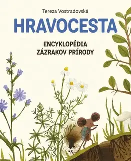 Príroda Hravocesta: Encyklopédia zázrakov prírody - Tereza Vostradovská,Anna Kališková