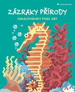 Maľovanky pre dospelých Omalovánky Pixel Art: Zázraky přírody - Daniela Geremiaová