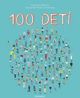 Encyklopédie pre deti a mládež - ostatné 100 detí - Christoph Drösser,Silvia Ivanidesová