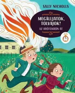 Rozprávky Megálljatok, tolvajok! - Az időtükrön át - Sally Nicholls