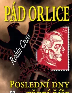 Vojnová literatúra - ostané Pád orlice - Robin Cross