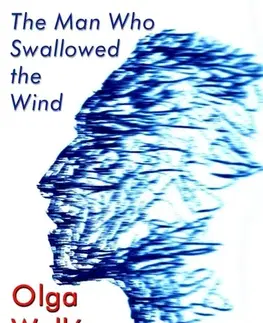 Historické romány The Man Who Swallowed the Wind - Olga Walló