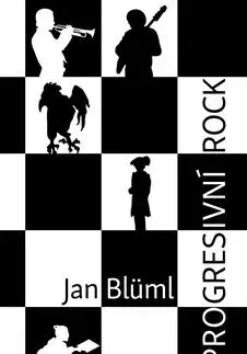 Hudba - noty, spevníky, príručky Progresivní rock - Jan Blüml