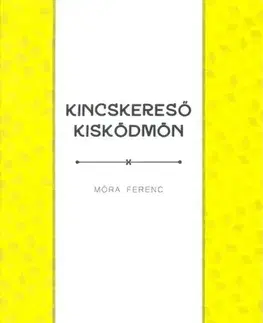 Pre deti a mládež - ostatné Kincskereső kisködmön - Ferenc Móra