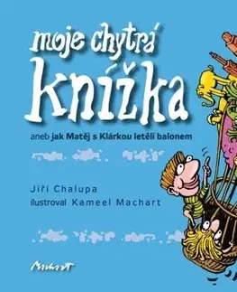 Rozprávky Moje chytrá knížka - aneb jak Matěj s Klárkou letěli balonem - Jiří Chalupa
