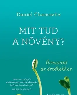 Biológia, fauna a flóra Mit tud a növény? - Daniel Chamovitz