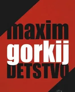 Svetová beletria Detstvo - Maxim Gorkij