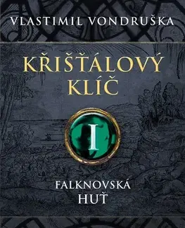 Historické romány Křišťálový klíč - Falknovská huť - Vlastimil Vondruška
