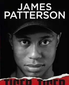 Biografie - Životopisy Tiger, Tiger - James Patterson