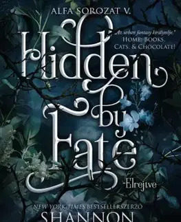 Sci-fi a fantasy Hidden by fate – Elrejtve - Shannon Mayer