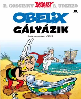Komiksy Asterix 30. - Obelix gályázik - René Goscinny,Albert Uderzo