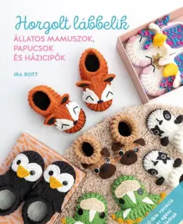 Pletenie, hačkovanie, vyšívanie, paličkovanie Horgolt lábbelik - Ira Rottová