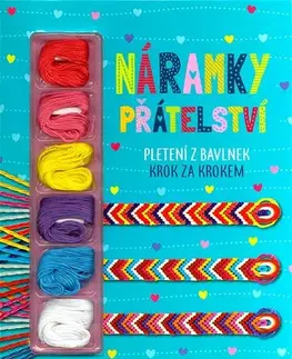 Pletenie, hačkovanie, vyšívanie, paličkovanie Náramky přátelství - Kolektív autorov,Marie Dupalová