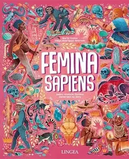 Encyklopédie pre deti a mládež - ostatné Femina Sapiens: Dejiny evolúcie človeka zamerané na ženy - Marta Yustos,Diego Rodríguez Robredo