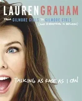 Cudzojazyčná literatúra Talking As Fast As I Can - Lauren Graham