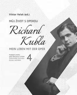 Film, hudba Richard Kubla. Můj život s operou - Viktor Velek