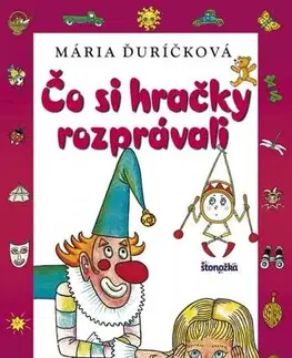 Rozprávky Čo si hračky rozprávali 3. vydanie - Mária Ďuričková