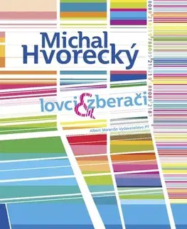Detektívky, trilery, horory Lovci a zberači - Michal Hvorecký