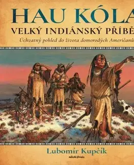 História - ostatné Velký indiánský příběh - Lubomír Kupčík