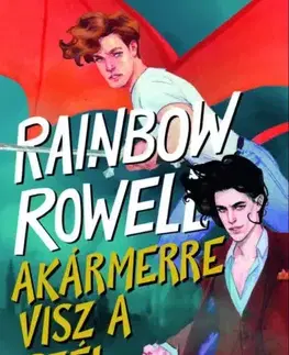 Sci-fi a fantasy Akármerre visz a szél - Rainbow Rowell