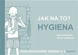 Zdravoveda, ochorenia, choroby Jak na to? Hygiena - Hana Zobačová