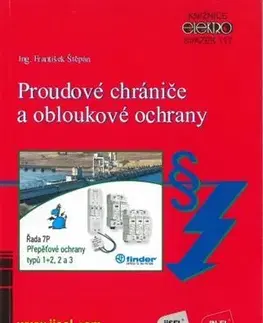 Veda, technika, elektrotechnika Proudové chrániče a obloukové ochrany - František Štěpán