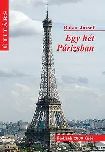 Cestopisy Egy hét Párizsban - Útitárs - József Bokor