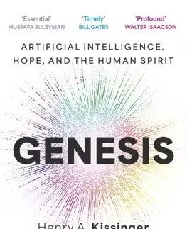 Veda, technika, elektrotechnika Genesis - Artificial Intelligence, Hope, and the Human Spirit - Henry A. Kissinger,Craig Mundie,Eric Schmidt