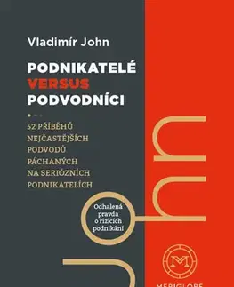 Podnikanie, obchod, predaj Podnikatelé versus podvodníci - Vladimír John