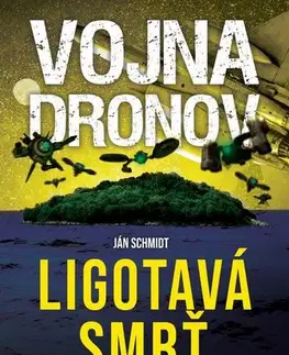 Detektívky, trilery, horory Vojna dronov - Ján Schmidt