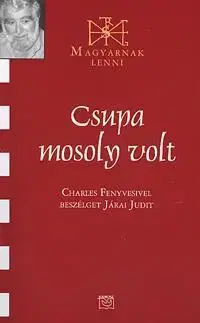 Beletria - ostatné Csupa mosoly volt - Judit Járai