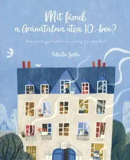 Kuchárky - ostatné Mit főznek a Gránátalma utca 10.-ben? - Felicita Sala