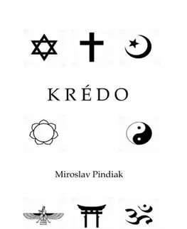 Náboženstvo - ostatné KRÉDO - Miroslav Pindiak