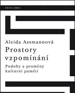Sociológia, etnológia Prostory vzpomínání - Aleida Assmannová