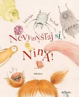 Rozprávky Nevymýšľaj si, Nina! - Isabella Paglia,Paolo Proietti,Vanda Vámošová
