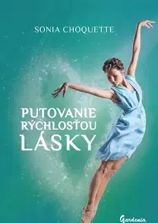 Náboženstvo - ostatné Putovanie rýchlosťou lásky - Sonia Choquette