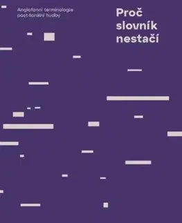 Hudba - noty, spevníky, príručky Proč slovník nestačí - Iva Oplištilová