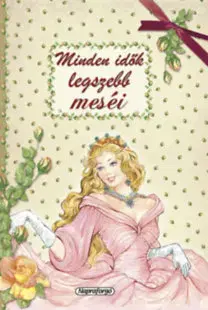Rozprávky Minden idők legszebb meséi